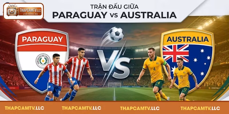 Đánh giá phong độ gần đây của Paraguay vs Australia