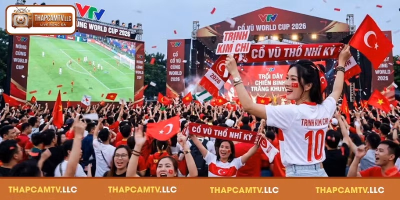 Kim Chi cuồng nhiệt cùng Thổ Nhĩ Kỳ với tinh thần cổ vũ hết mình