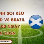 Nhận Định Soi Kèo Scotland Vs Brazil Lúc 05:00 Ngày 25/06/2026